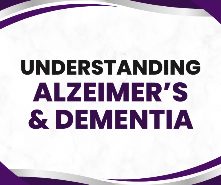 Understanding Alzeimer's & Dementia